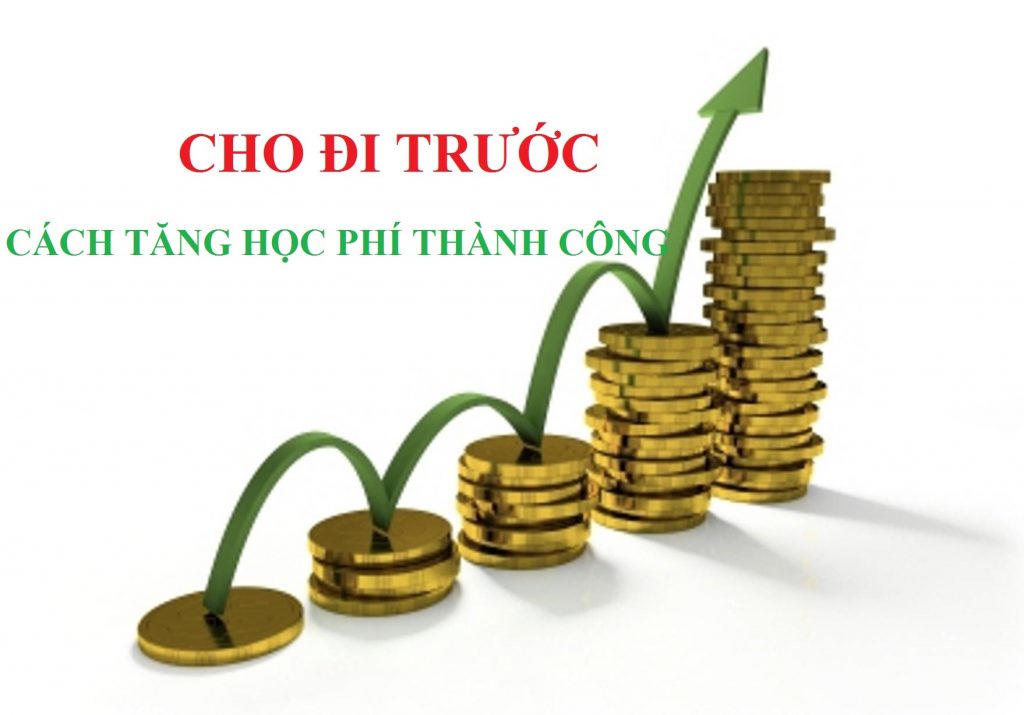 Cho đi trước - Từ khóa để tăng học phí thành công